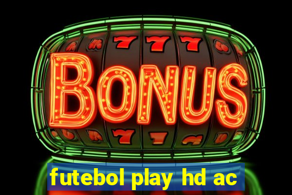 futebol play hd ac